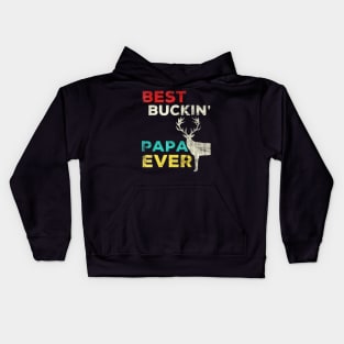 Best Buckin Papa Ever Shirt Deer Hunting Bucking Father Kids Hoodie